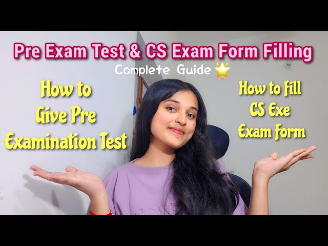 Pre Examination Test and CS Exam Form Filling Complete Guide🌟📚📝