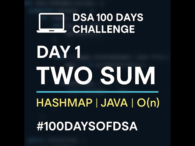 Day 1 | Two Sum | HashMap Approach | Java | #100DaysOfDSA