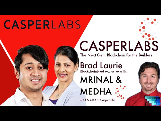 CasperLabs | BlockchainBrad | Crypto Interview | CEO & CTO | Next Gen. Blockchain for the Builders