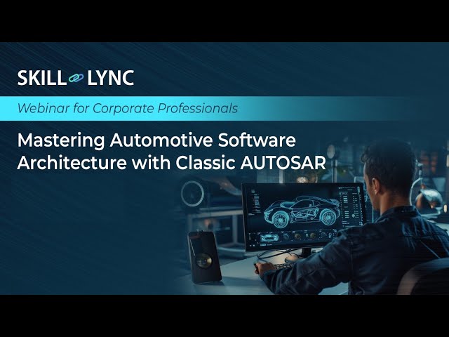 Mastering Automotive Software Architecture with Classic AUTOSAR | Skill-Lync