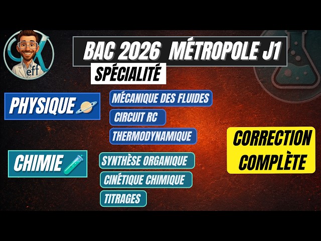 🎓 BAC 2026 spé Physique Chimie - Métropole Jour 1 | Corrigé | fluides RC thermodynamique cinétique
