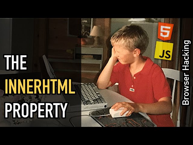 Browser hacking: The innerHTML property
