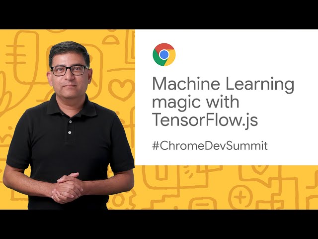 Machine Learning magic for your web application with TensorFlow.js (Chrome Dev Summit 2019)