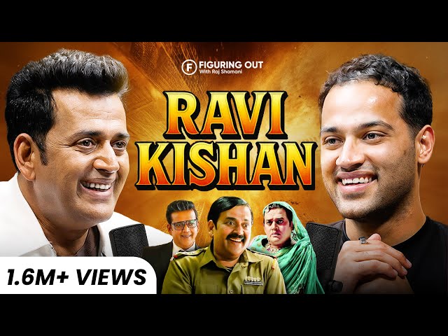 Ravi Kishan on Politics, Childhood Trauma, Ego, PM Modi, Bhojpuri Movies & Songs | FO384 Raj Shamani
