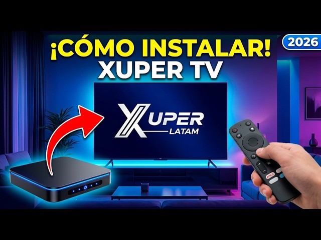 COMO INSTALAR XUPER TV - CÓDIGO FUNCIONAL 2026