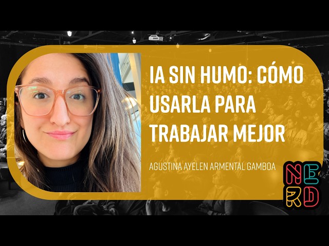 IA sin humo: cómo usarla para trabajar mejor - Agustina Ayelen Armental Gamboa