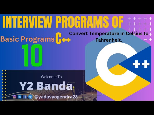 C++ Interview Programs | convert temperature in Celsius to Fahrenheit &  Fahrenheit to Celsius.