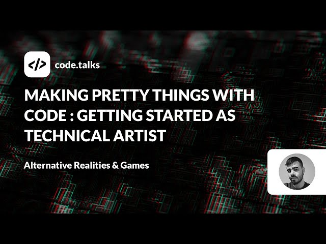 code.talks 2023 - Making pretty things with code: Getting started as Technical Artist