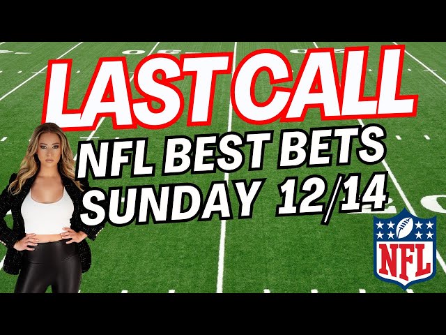 Last Call LIVE: NFL Week 15 Predictions, Picks & Best Bets | Sunday Morning Line Moves | 12/14