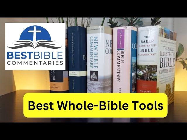 Whole-Bible Commentaries: THE 5 BEST [for Pastors, Lay People, and Scholars]