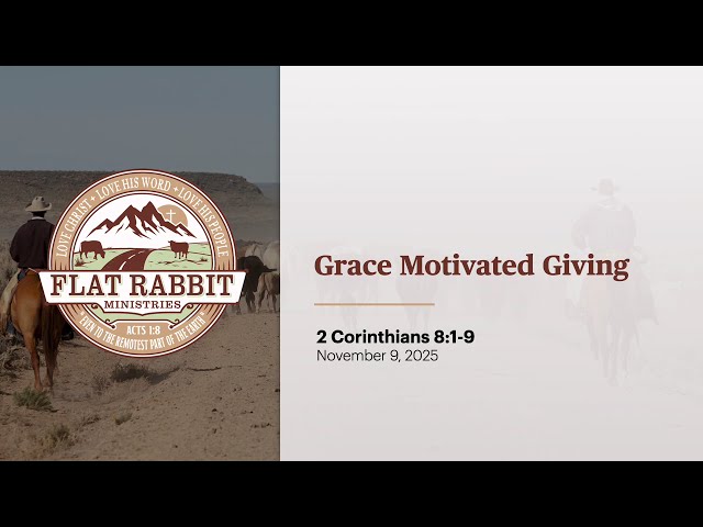 Grace Motivated Giving // 2 Corinthians 8:1-9