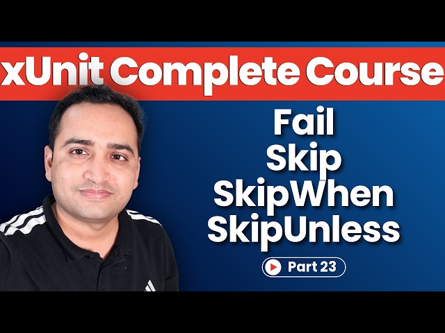 XUnit Assert.Fail, Skip, SkipWhen, SkipUnless - Conditional Test Control | XUnit Tutorial #23