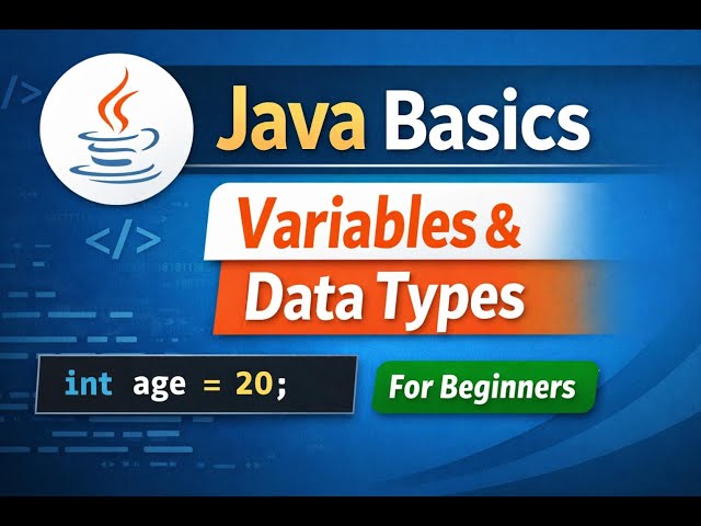 java Basics Variables & Data Types Explained for Beginners