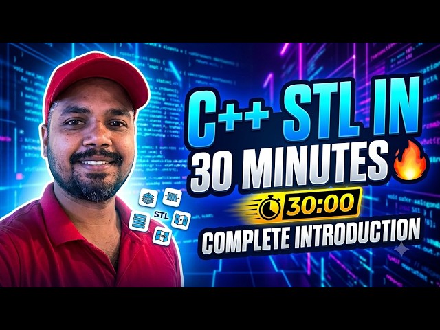 C++ STL IN 30 MINUTES 🔥 | Complete STL Introduction for DSA & Interviews