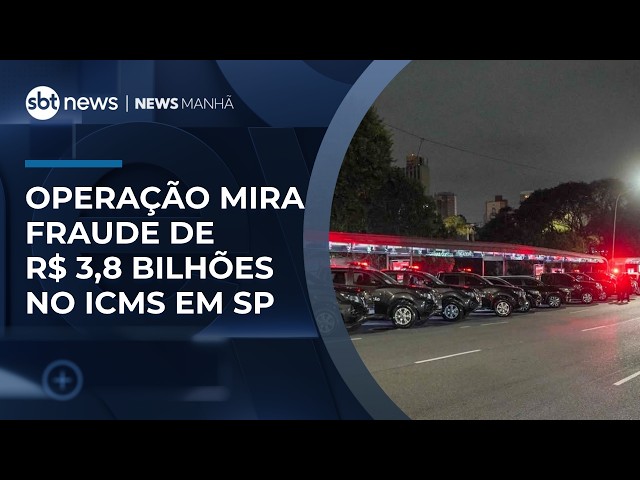 Operation targets R$ 3.8 billion ICMS tax fraud in SP | #MorningNews