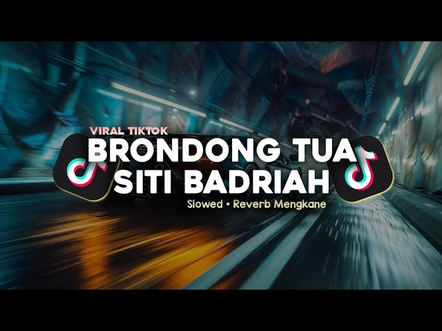 BRONDONG TUA - SITI BADRIAH SLOWED + REVERB MENGKANE FULL BASS