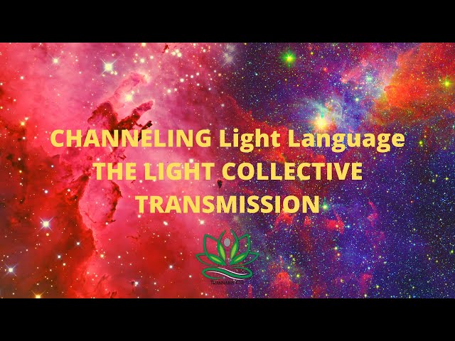 The Light Collective  - Channeling Light Language -10. 29.21