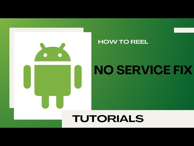 How to fix no service on Android
