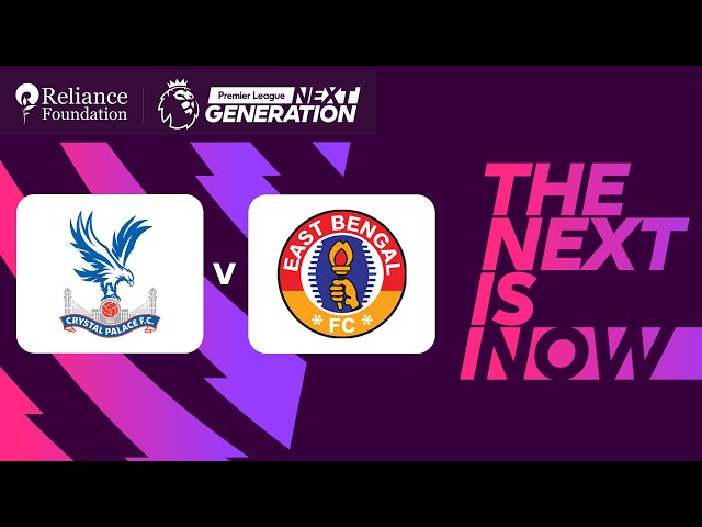 Crystal Palace vs East Bengal FC | Premier League Next Generation Cup 2024