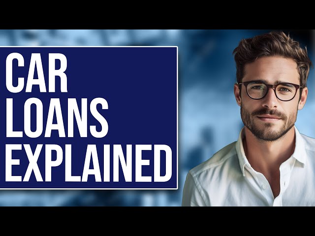 How Do Car Loans Work? (2025)