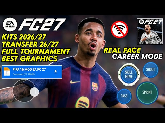 FULL UPDATE 2026! FIFA 16 MOD FC 27 Android Offline Career Mode, Grafik HD, Kits 26/27 & Transfers