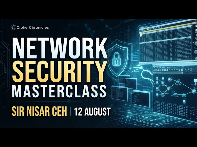 Network Security Masterclass | Practical Labs | Sir Nisar CEH | 12 August 2026