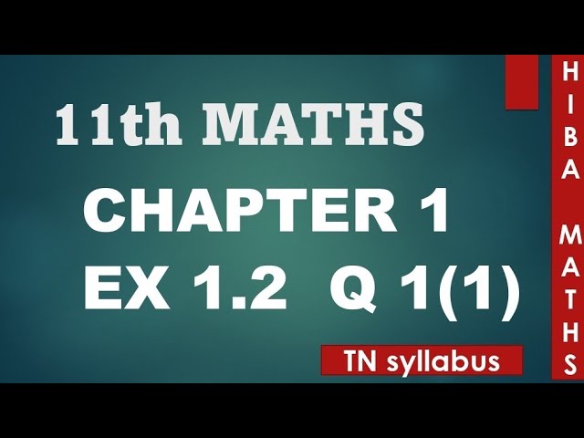 11th maths chapter 1 exercise 1.2 question 1(1) TN syllabus hiba maths