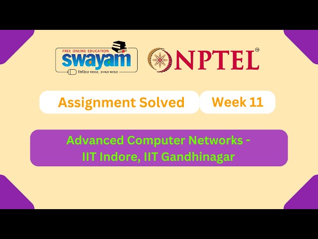 Advanced Computer Networks Week 11 || NPTEL ANSWERS 2026 #nptel #nptel2026 || NPTEL 2026 #myswayam