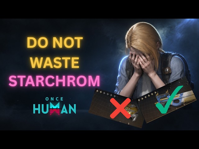 How to Spend Starchrom as a Beginner | Once Human Guide