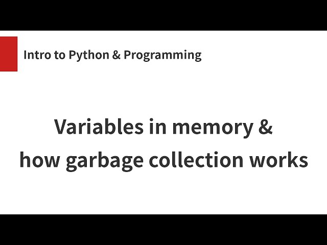 Variables in memory & how garbage collection works