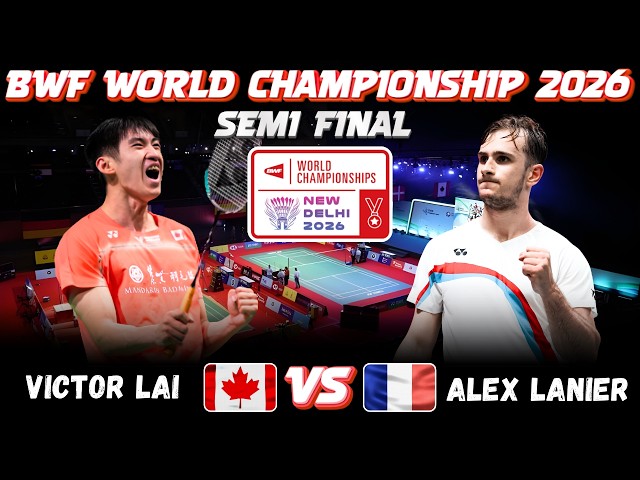 😱🔥BEST CRAZY MATCH🔥🤯Victor LAI (CAN) vs Alex LANIER (FRA) | World Championship 2026 Badminton