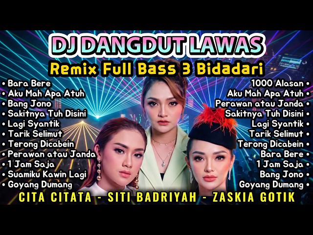 DJ Dangdut Lawas Remix Full Bass | Bara Bere, Bang Jono | Siti Badriah, Cita Citata & Zaskia Gotik