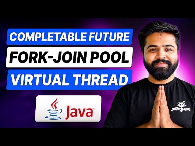 CompletableFuture, Fork-Join Pool, ThreadLocal & Virtual Threads | Java Full Course #57