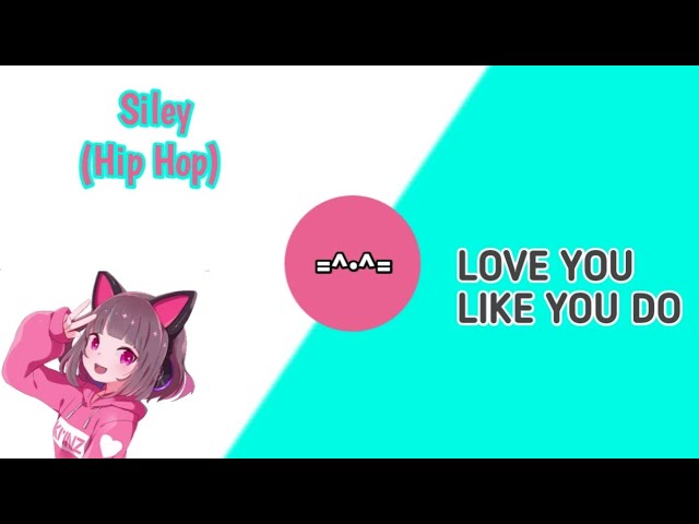 Siley - Love You Like You Do ▶ [ Galaxy Free Release ]