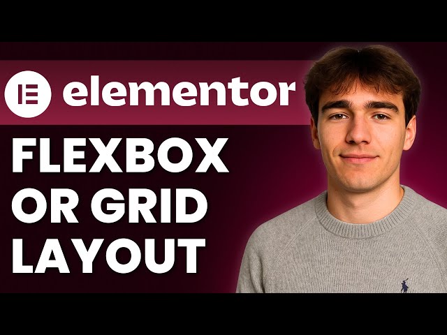 How To Choose Between Flexbox And Grid In Elementor Layout (Tutorial 2026)