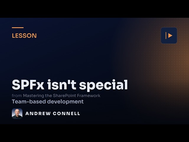 SPFx Development Isn't Special: Treat It Like Node.js