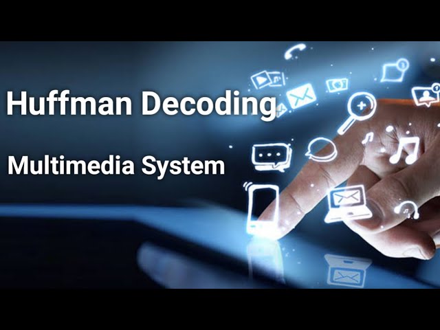 Huffman Decoding | Multimedia System