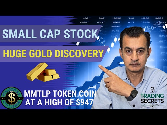 This Small Cap Stock just had a HUGE gold Discovery. MMTLP Token Coin at a high of $947, all the Qs