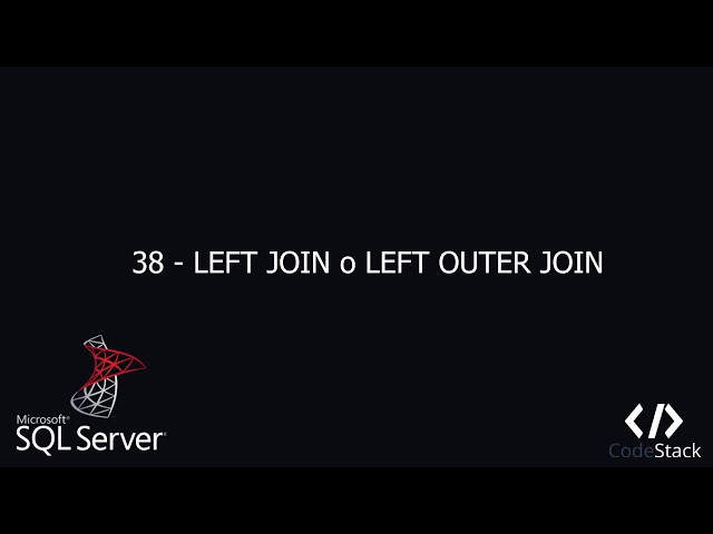 38 - LEFT JOIN o LEFT OUTER JOIN [SQL Server - Transact SQL]