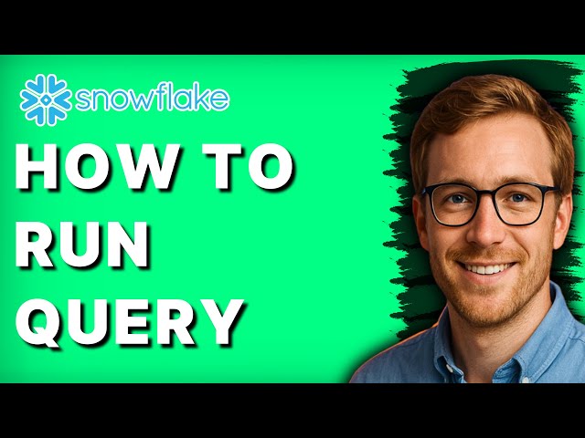 How to Run Snowflake Query [2026 Full Guide]