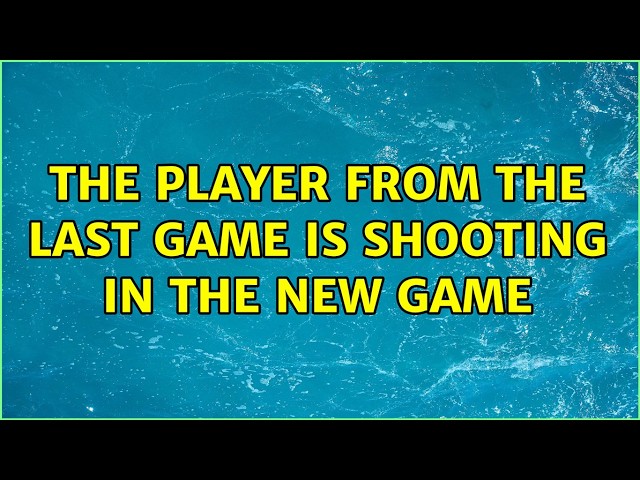 The player from the last game is shooting in the new game