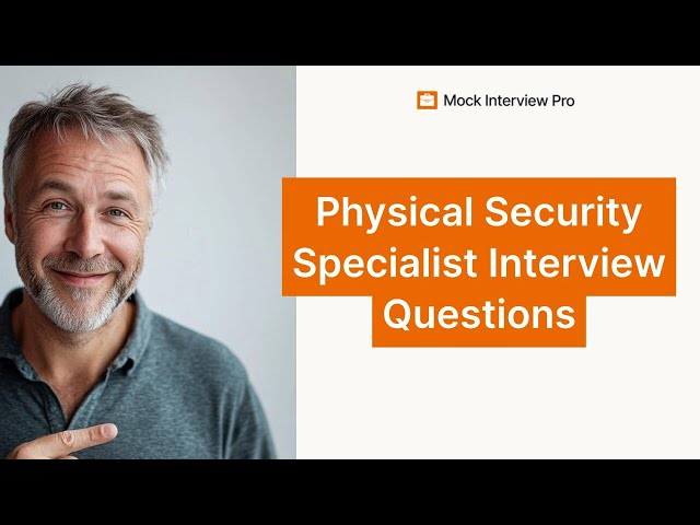 Top 5 Physical Security Specialist Interview Questions with Example Answers