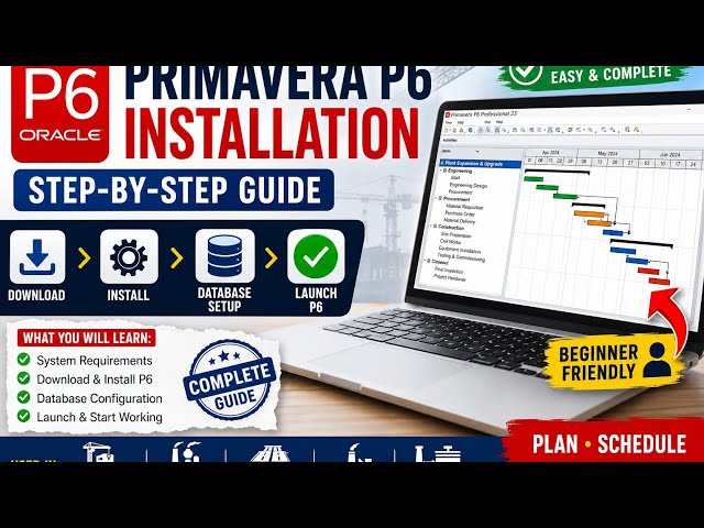 Primavera P6 Installation Tutorial | Download, Install, Database Setup & First Launch