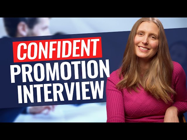 6 Ideas to Be Confident in a Job Promotion Interview (i.e., internal promotion interviews)