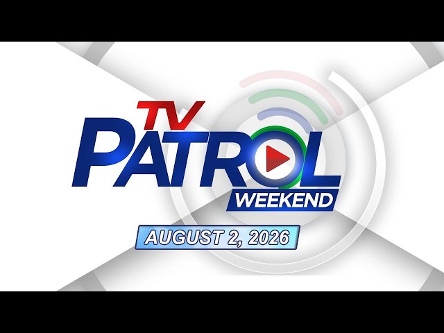 TV Patrol Weekend Livestream | August 2, 2026 Full Episode Replay