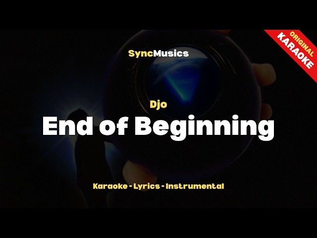 Djo - End of Beginning | Karaoke - Lyrics - Instrumental