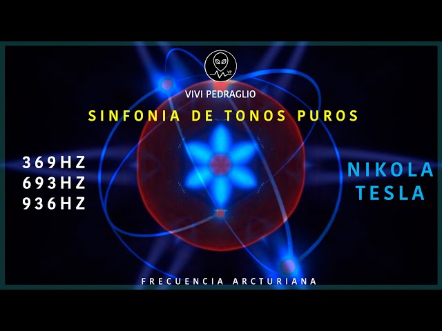 SYMPHONY OF PURE TONES 🔊 369HZ 693HZ 936HZ | NIKOLA TESLA | Arcturian Frequency 👽 Vivi Pedraglio