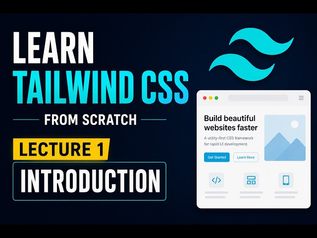 🎬 Tailwind CSS Tutorial for Beginners | Introduction to Tailwind CSS 🚀 | Lecture 1