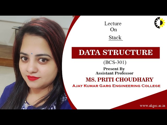 STACK  | DATA STRUCTURE | LECTURE 03 BY MS. PRITI CHOUDHARY | AKGEC