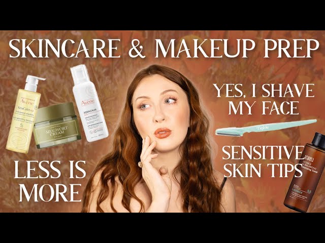 LESS IS MORE! Skincare, Makeup Prep & Sensitive Skin Tips